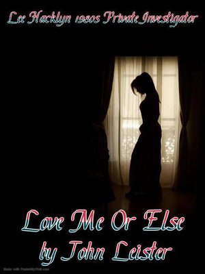 cover image of Lee Hacklyn 1980s Private Investigator in Love Me Or Else